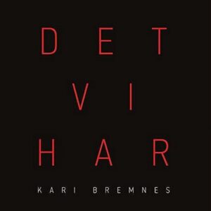 Kari Bremnes: Det Hi Var.